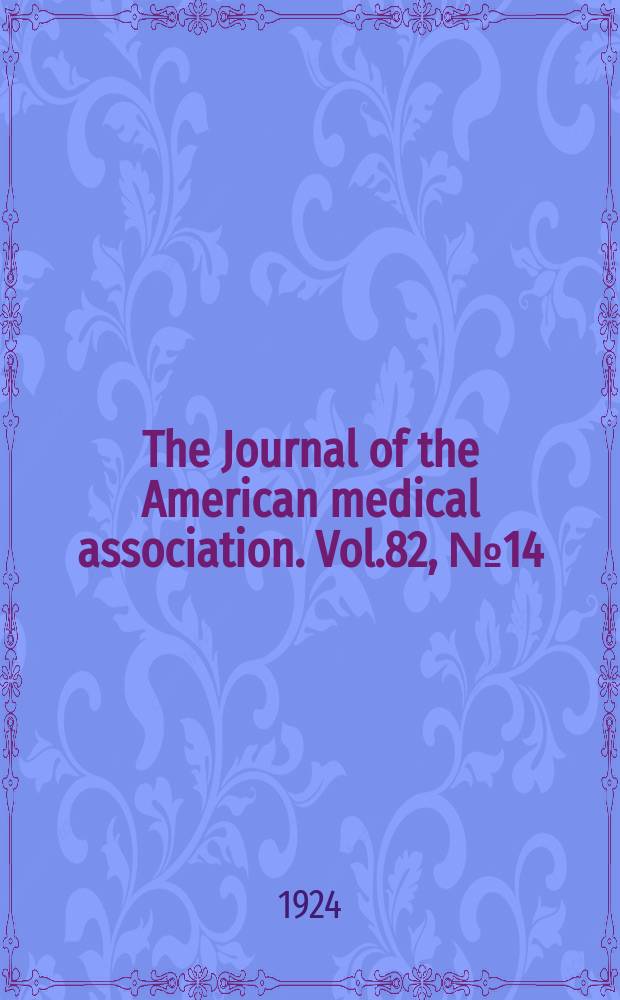 The Journal of the American medical association. Vol.82, №14