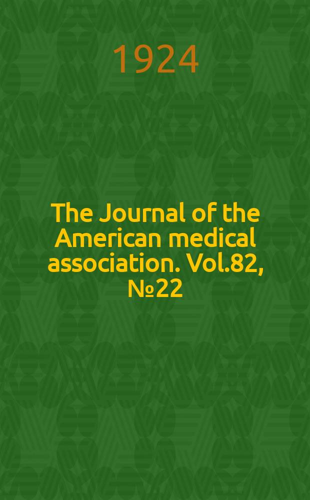 The Journal of the American medical association. Vol.82, №22