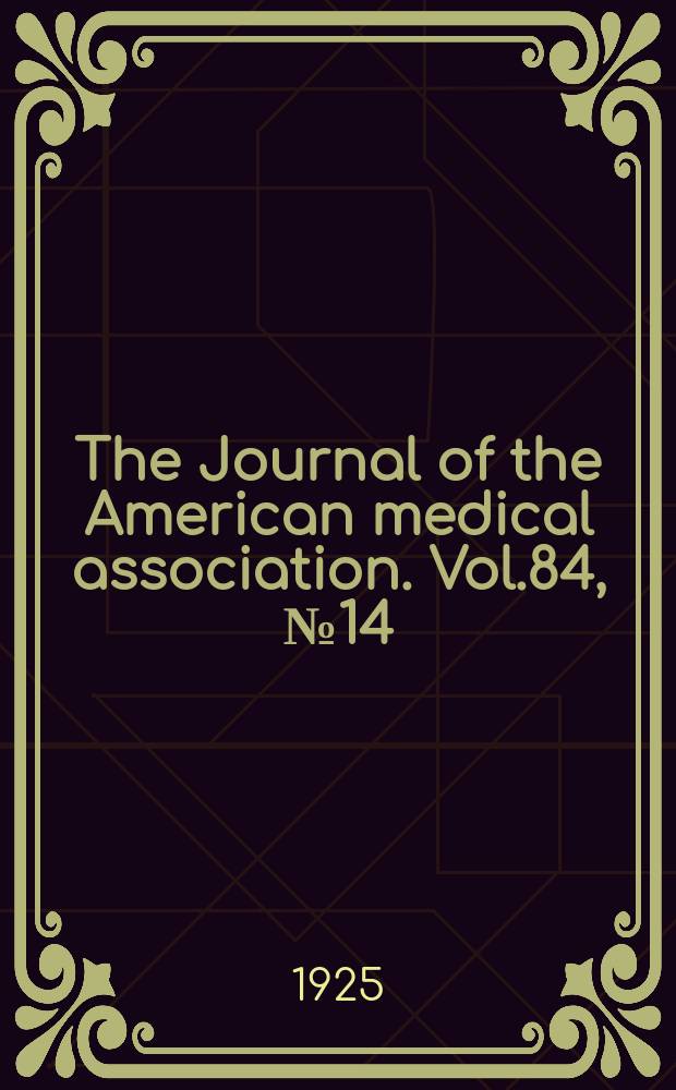 The Journal of the American medical association. Vol.84, №14