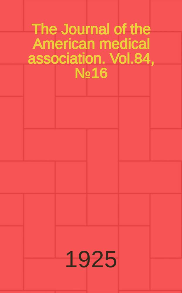 The Journal of the American medical association. Vol.84, №16
