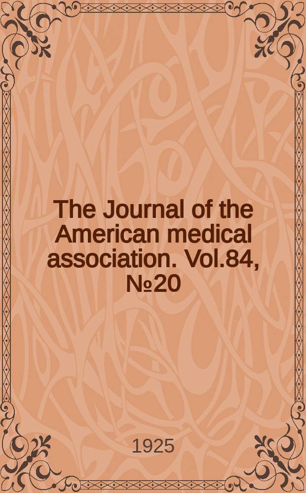 The Journal of the American medical association. Vol.84, №20