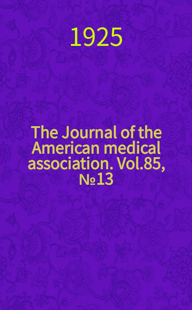 The Journal of the American medical association. Vol.85, №13