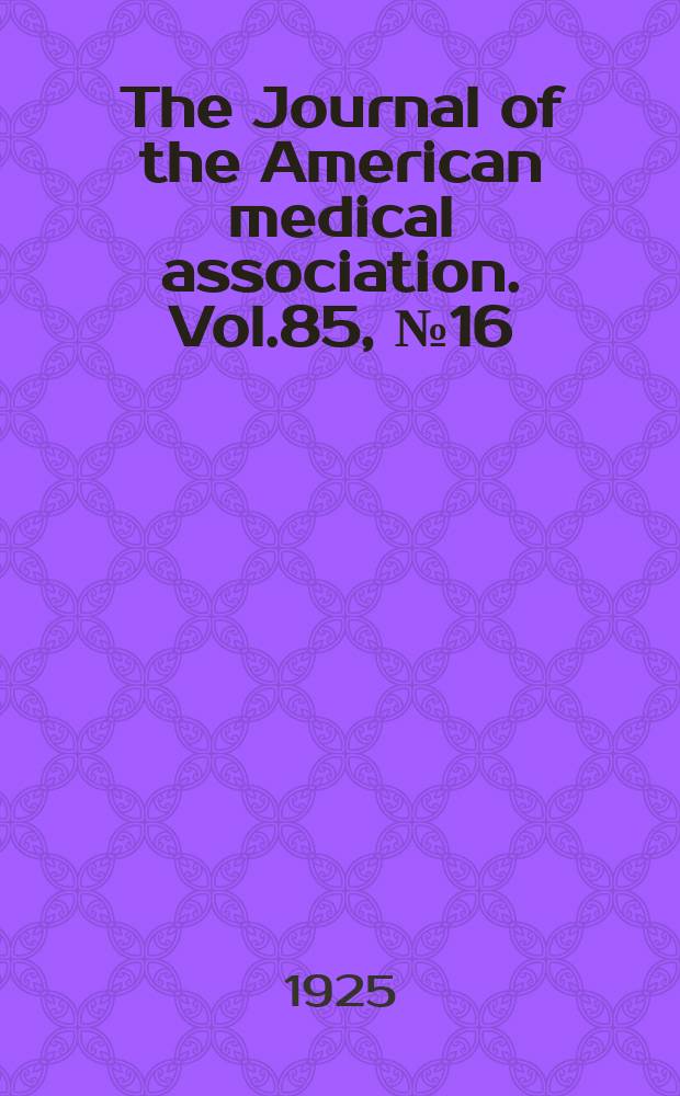 The Journal of the American medical association. Vol.85, №16