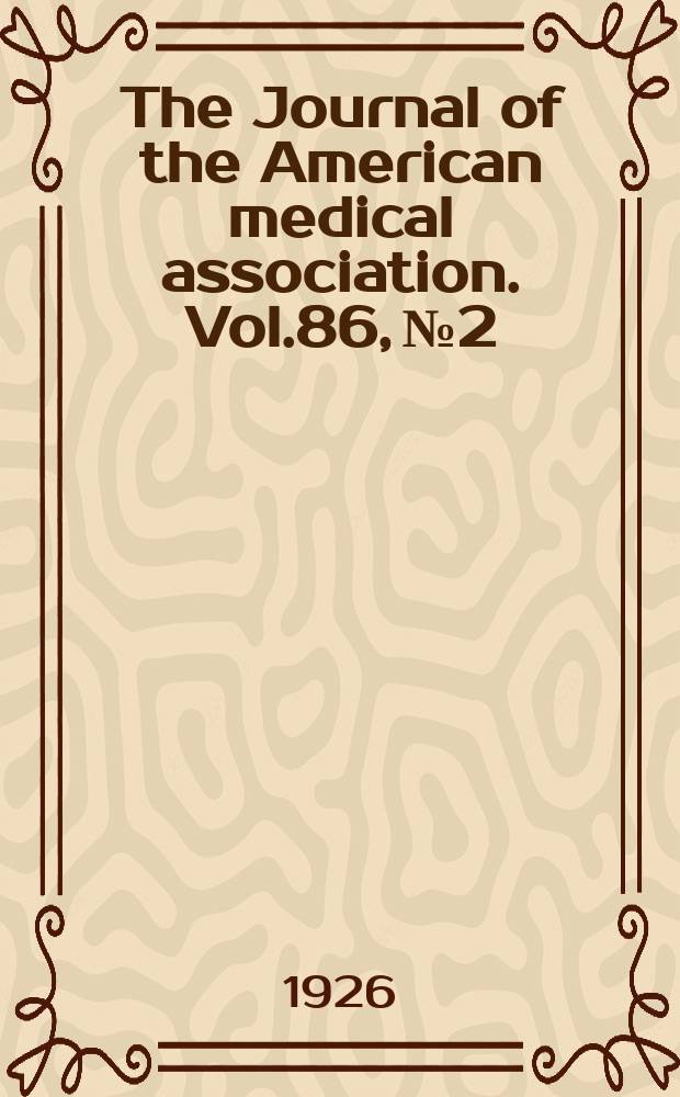 The Journal of the American medical association. Vol.86, №2