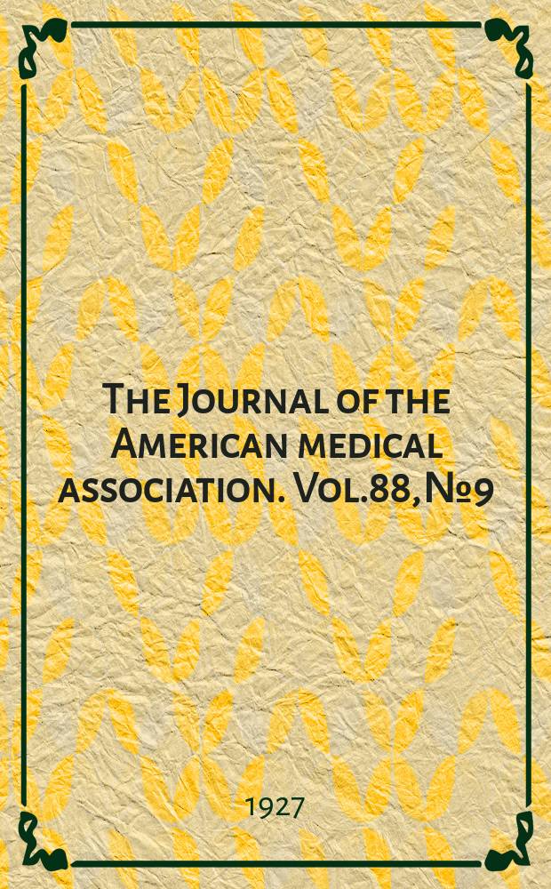 The Journal of the American medical association. Vol.88, №9