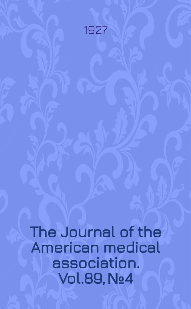 The Journal of the American medical association. Vol.89, №4