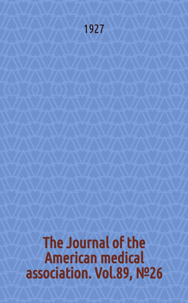 The Journal of the American medical association. Vol.89, №26