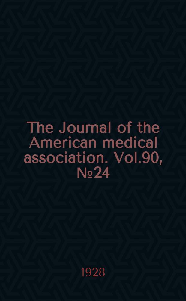 The Journal of the American medical association. Vol.90, №24