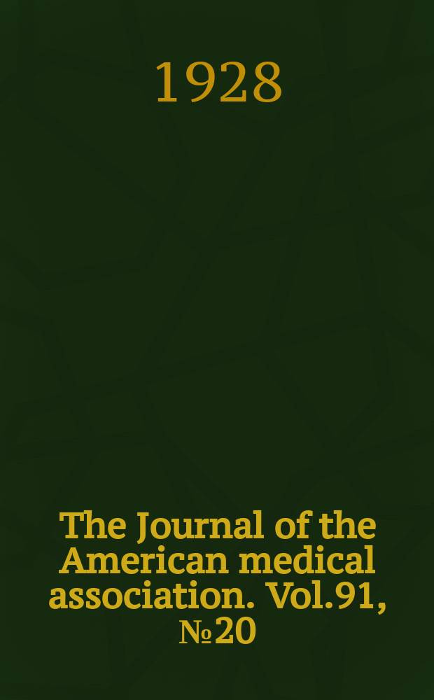 The Journal of the American medical association. Vol.91, №20