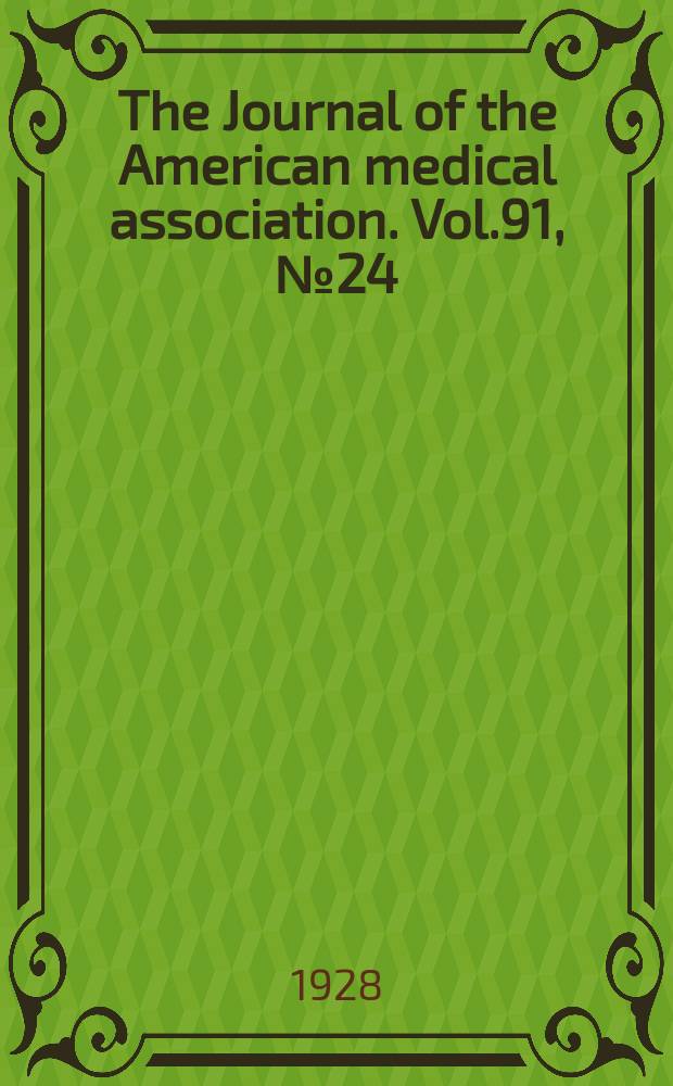 The Journal of the American medical association. Vol.91, №24