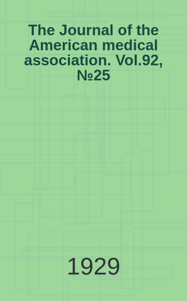The Journal of the American medical association. Vol.92, №25