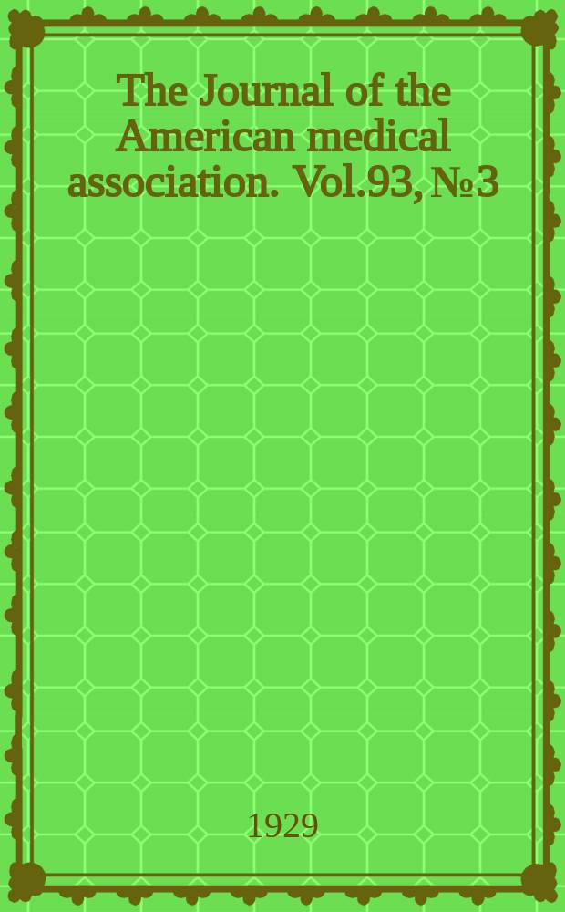 The Journal of the American medical association. Vol.93, №3