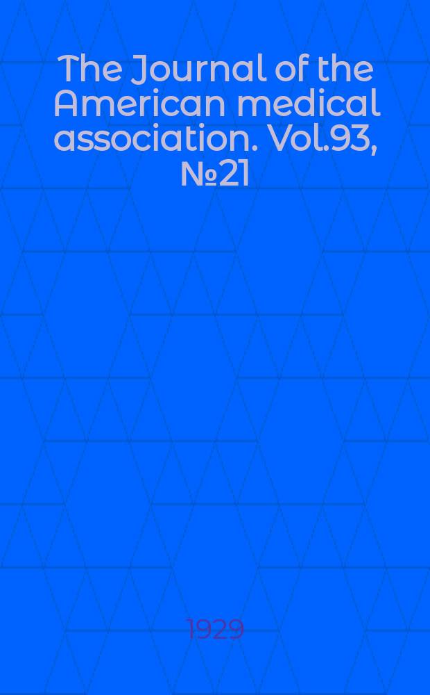 The Journal of the American medical association. Vol.93, №21