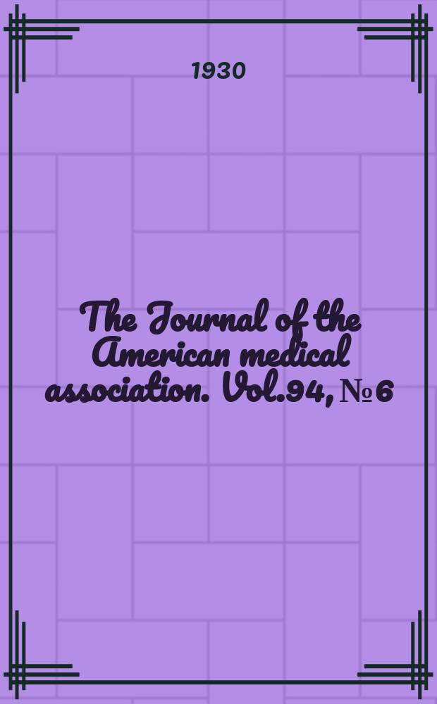 The Journal of the American medical association. Vol.94, №6