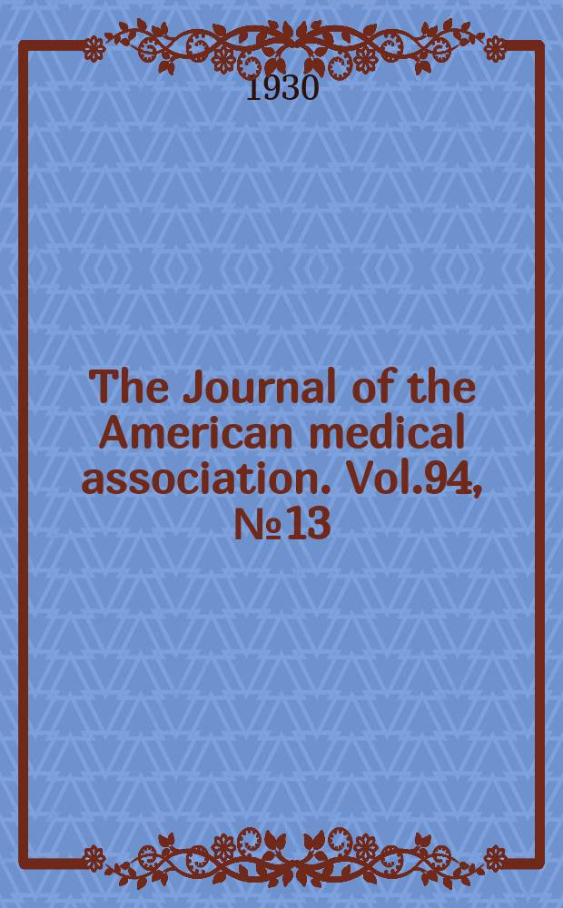 The Journal of the American medical association. Vol.94, №13