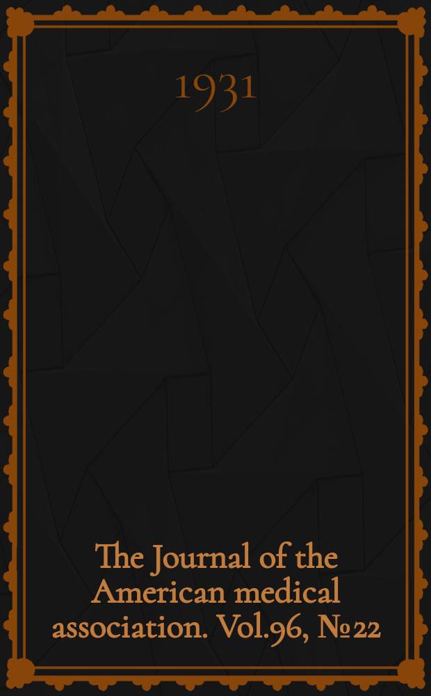 The Journal of the American medical association. Vol.96, №22
