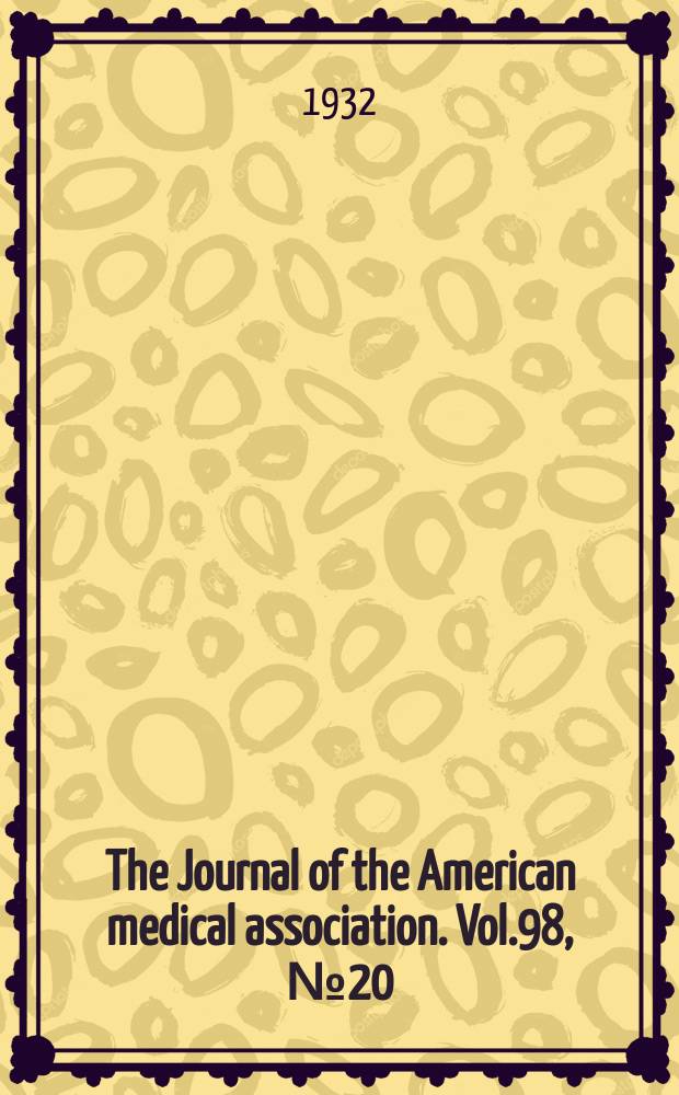 The Journal of the American medical association. Vol.98, №20