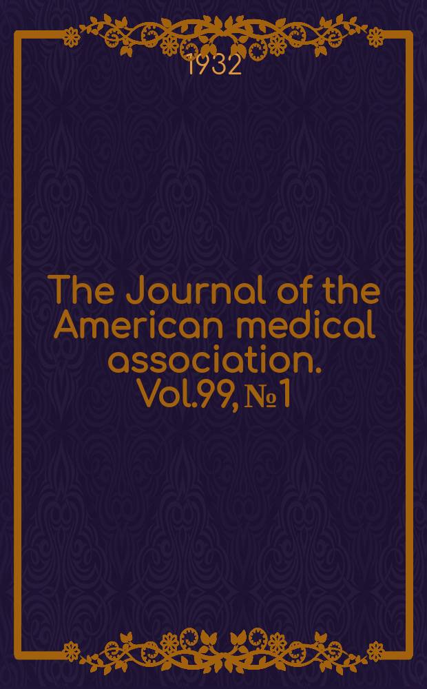 The Journal of the American medical association. Vol.99, №1
