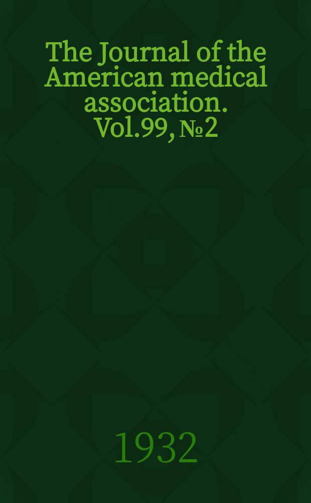 The Journal of the American medical association. Vol.99, №2
