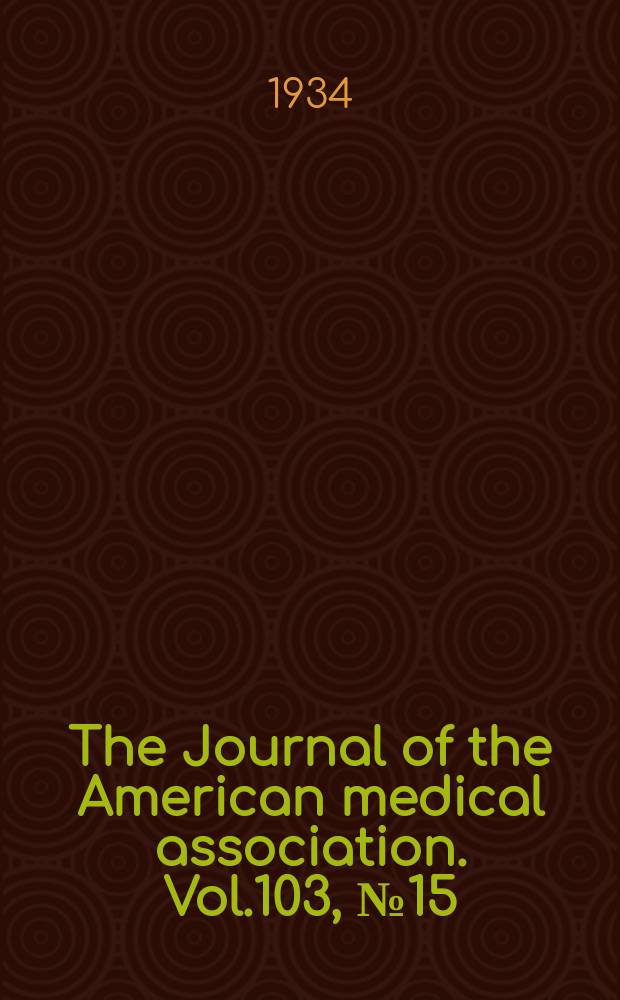 The Journal of the American medical association. Vol.103, №15