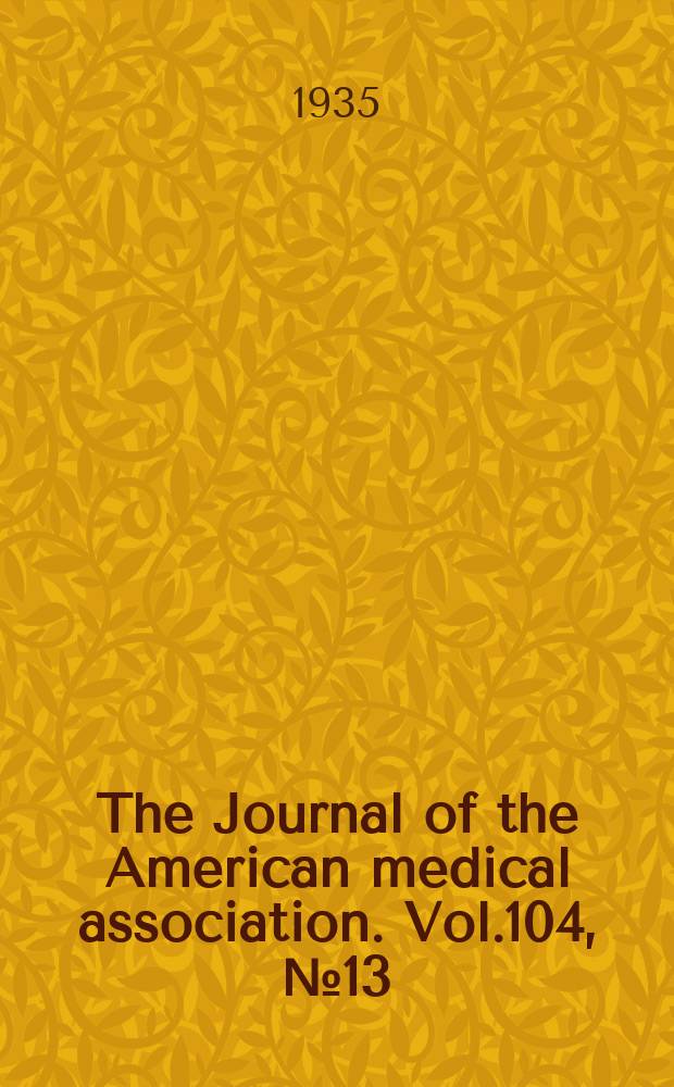 The Journal of the American medical association. Vol.104, №13