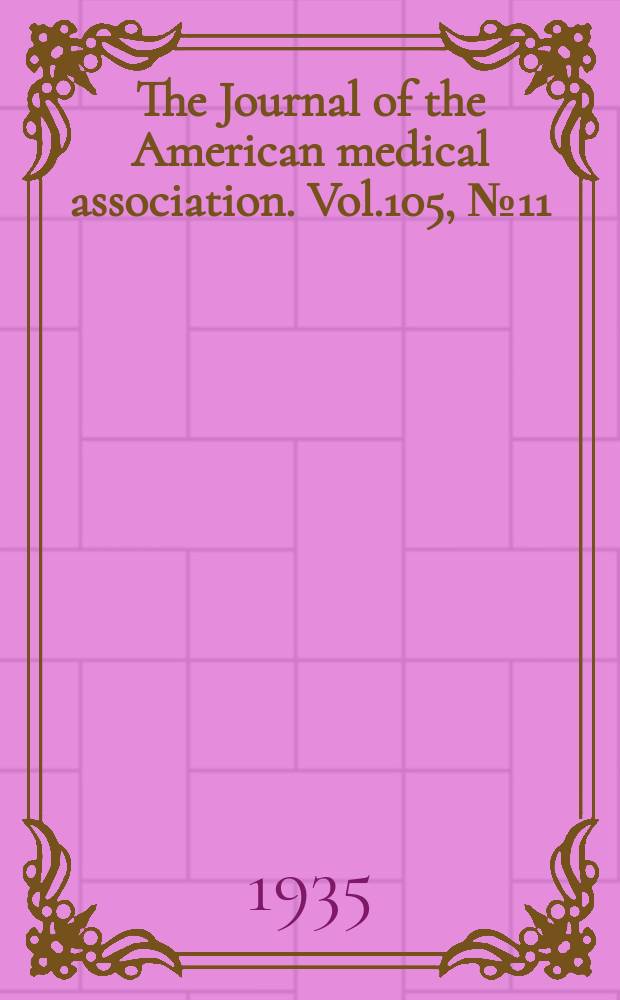 The Journal of the American medical association. Vol.105, №11