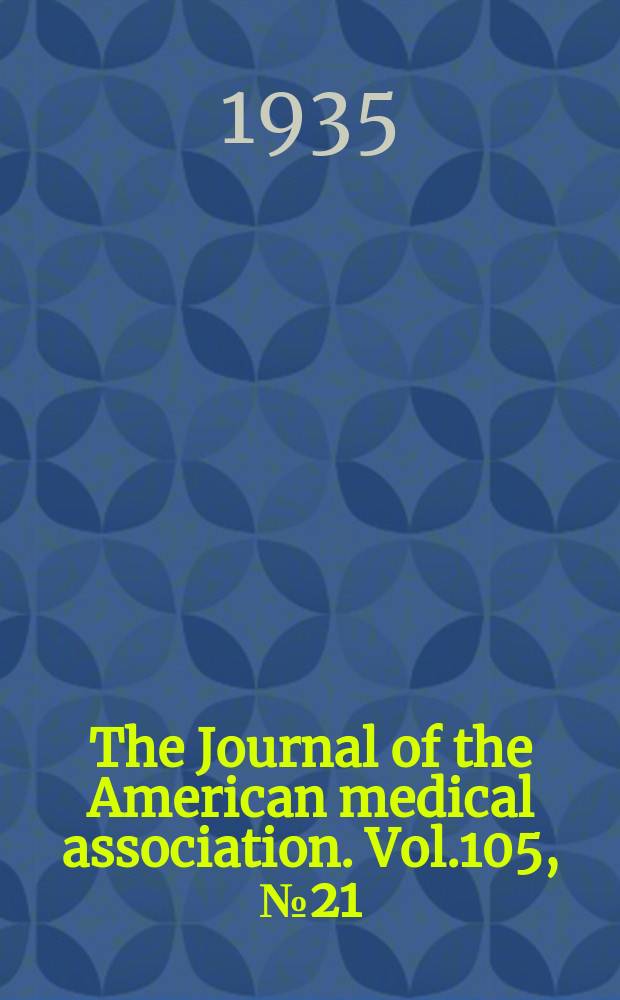 The Journal of the American medical association. Vol.105, №21