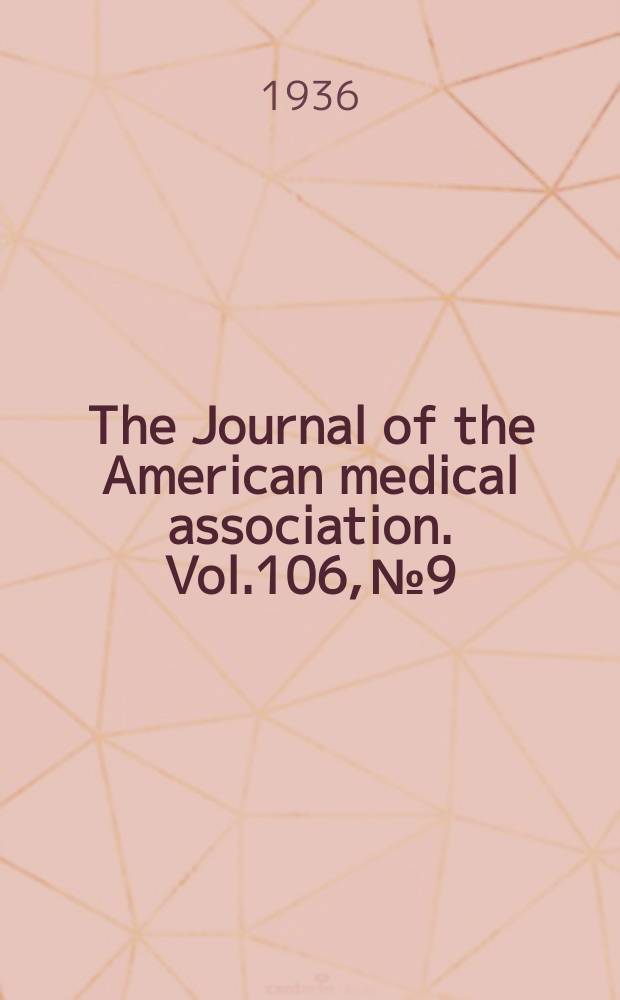 The Journal of the American medical association. Vol.106, №9