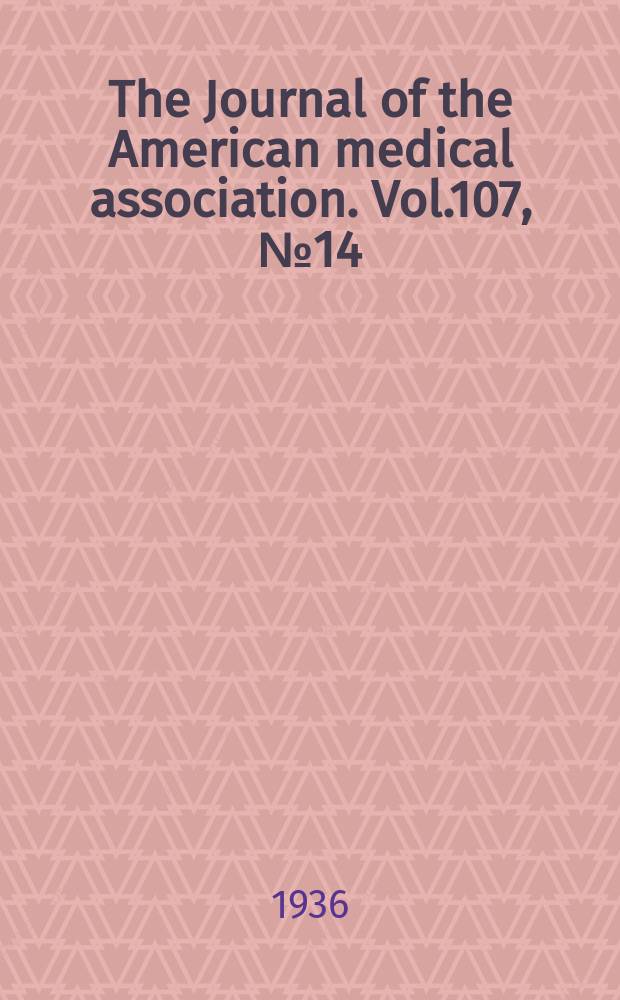 The Journal of the American medical association. Vol.107, №14