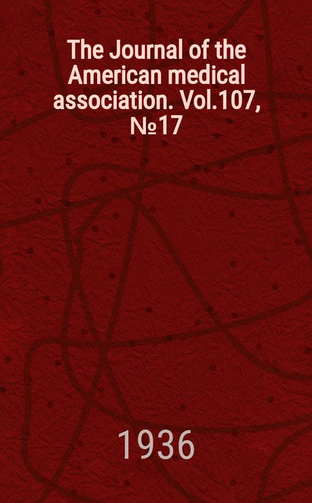 The Journal of the American medical association. Vol.107, №17