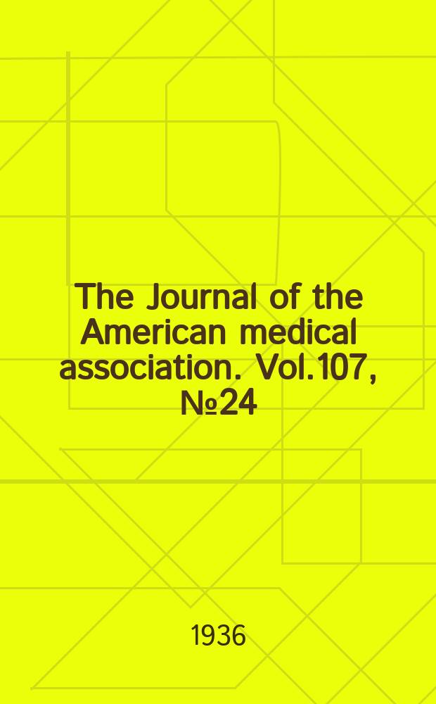 The Journal of the American medical association. Vol.107, №24
