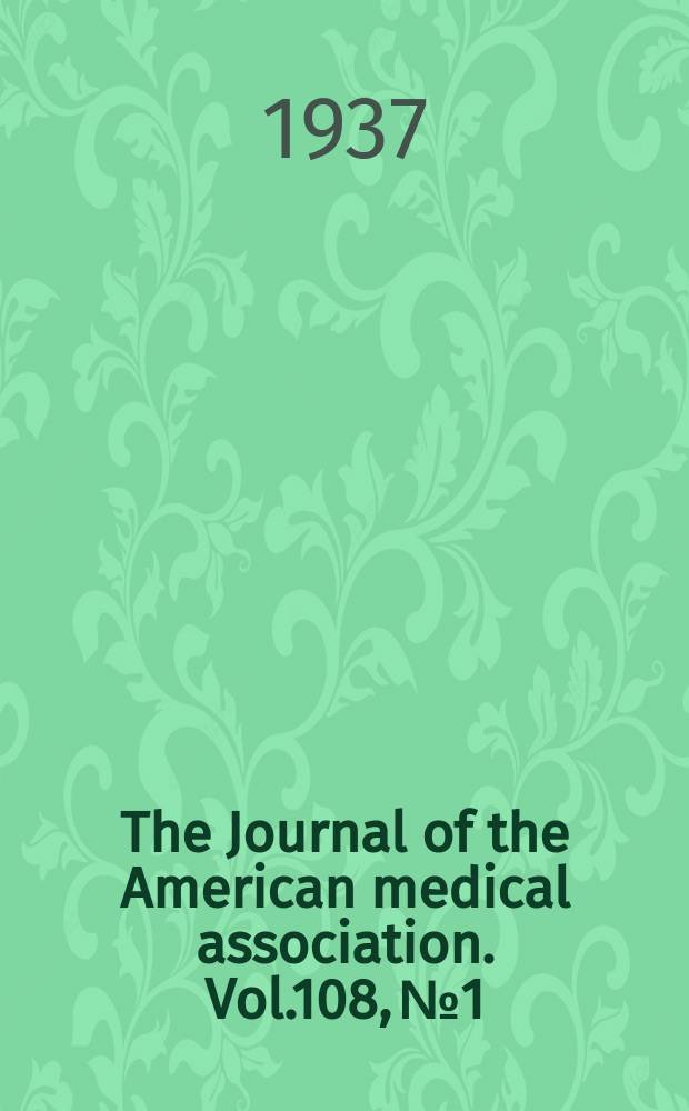 The Journal of the American medical association. Vol.108, №1