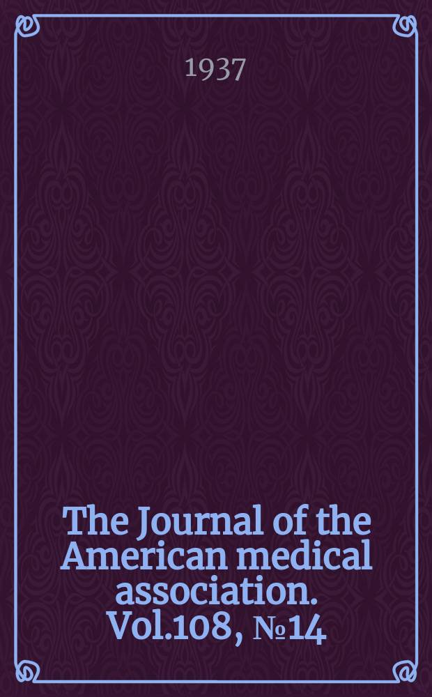 The Journal of the American medical association. Vol.108, №14
