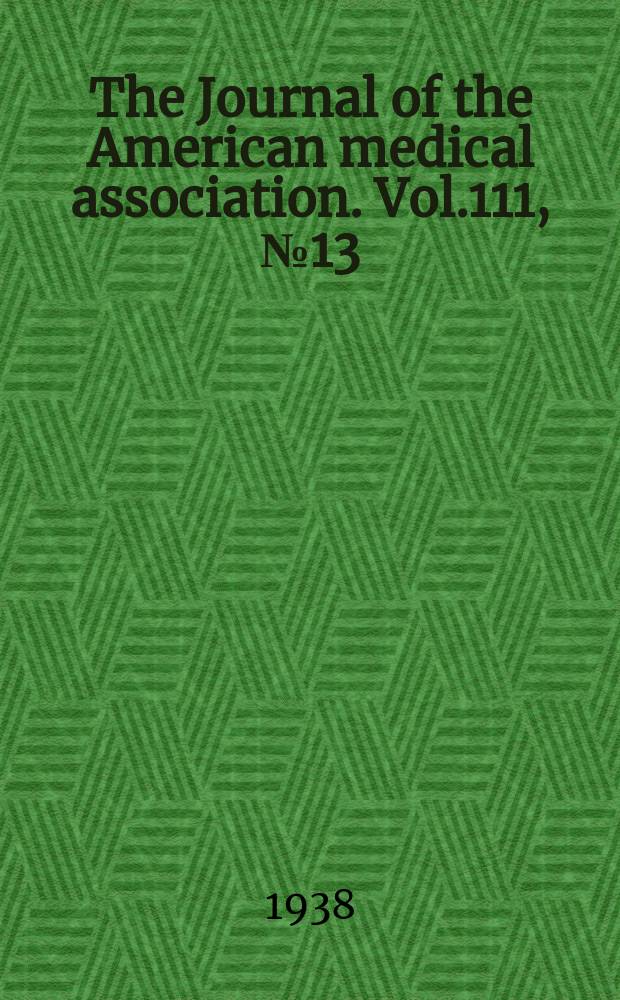 The Journal of the American medical association. Vol.111, №13