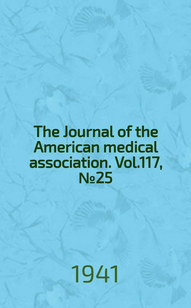 The Journal of the American medical association. Vol.117, №25