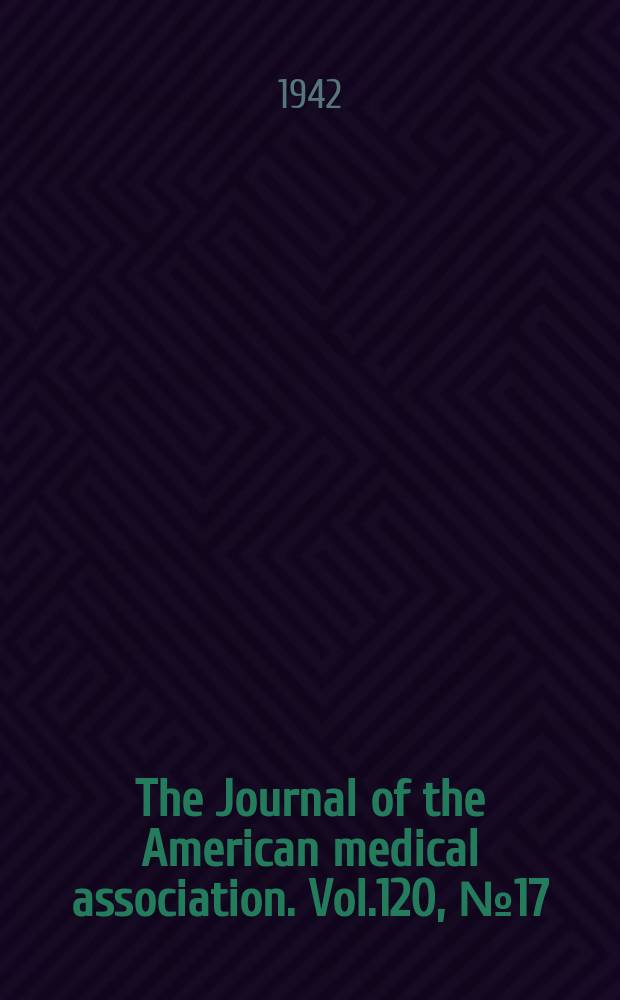 The Journal of the American medical association. Vol.120, №17
