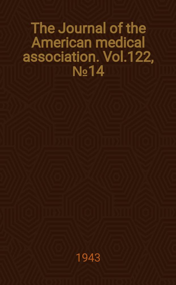 The Journal of the American medical association. Vol.122, №14