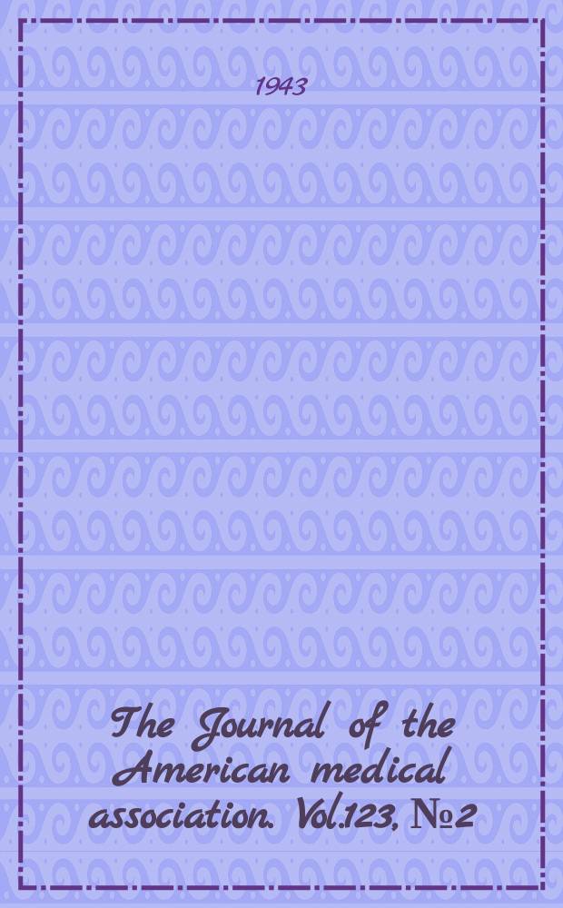 The Journal of the American medical association. Vol.123, №2