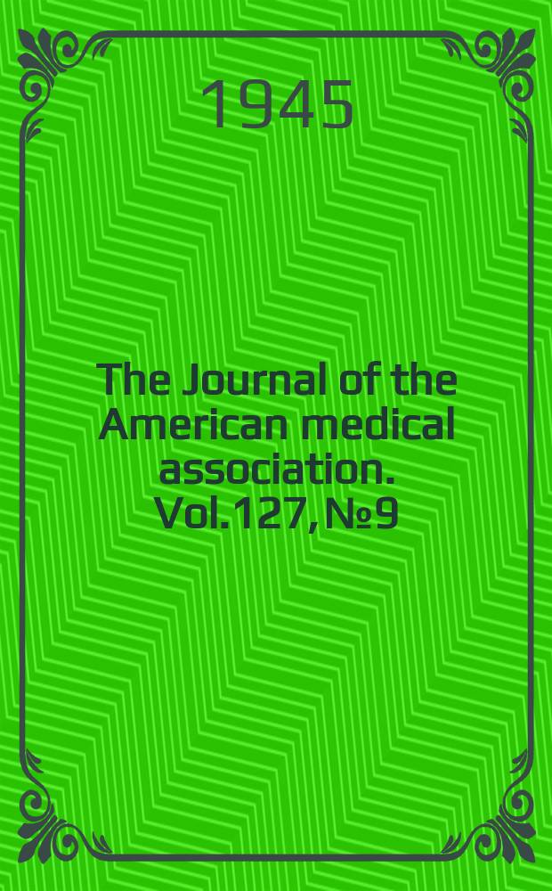 The Journal of the American medical association. Vol.127, №9