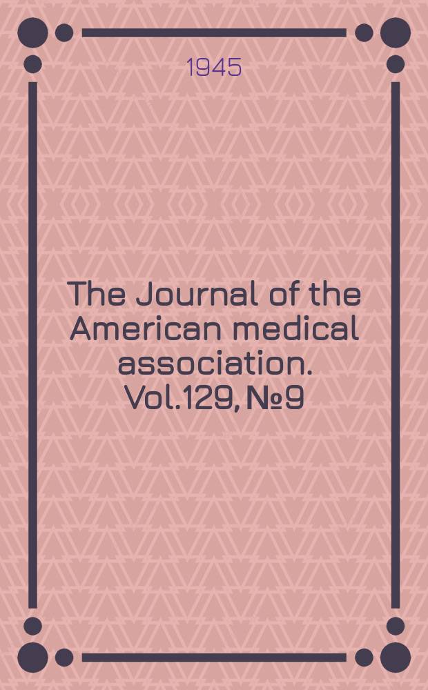 The Journal of the American medical association. Vol.129, №9