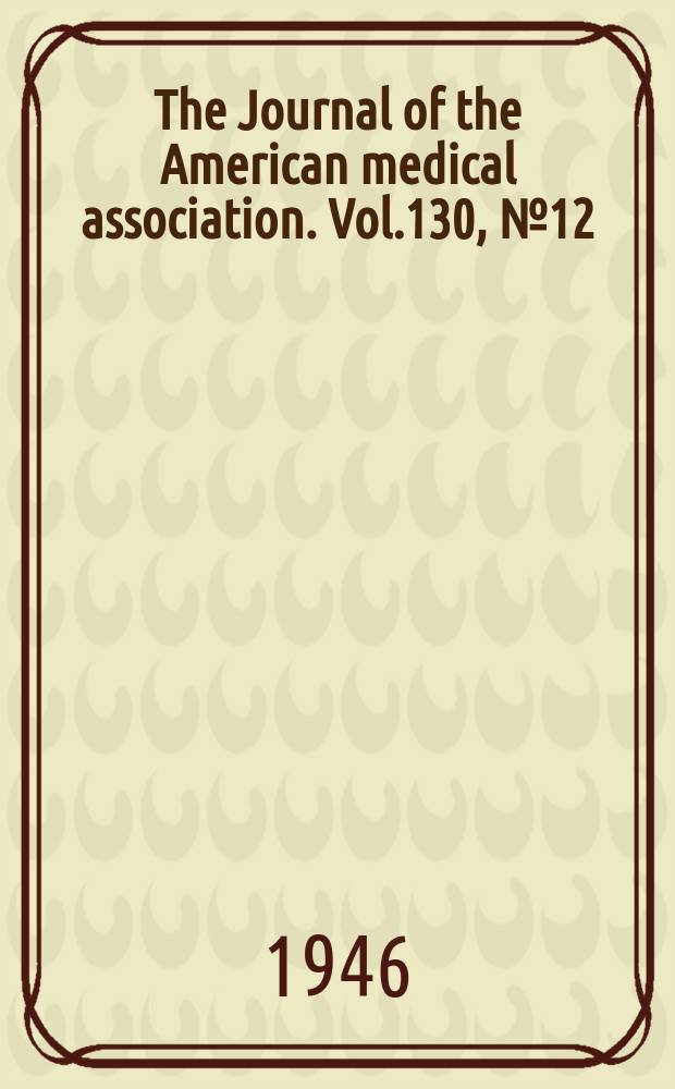 The Journal of the American medical association. Vol.130, №12