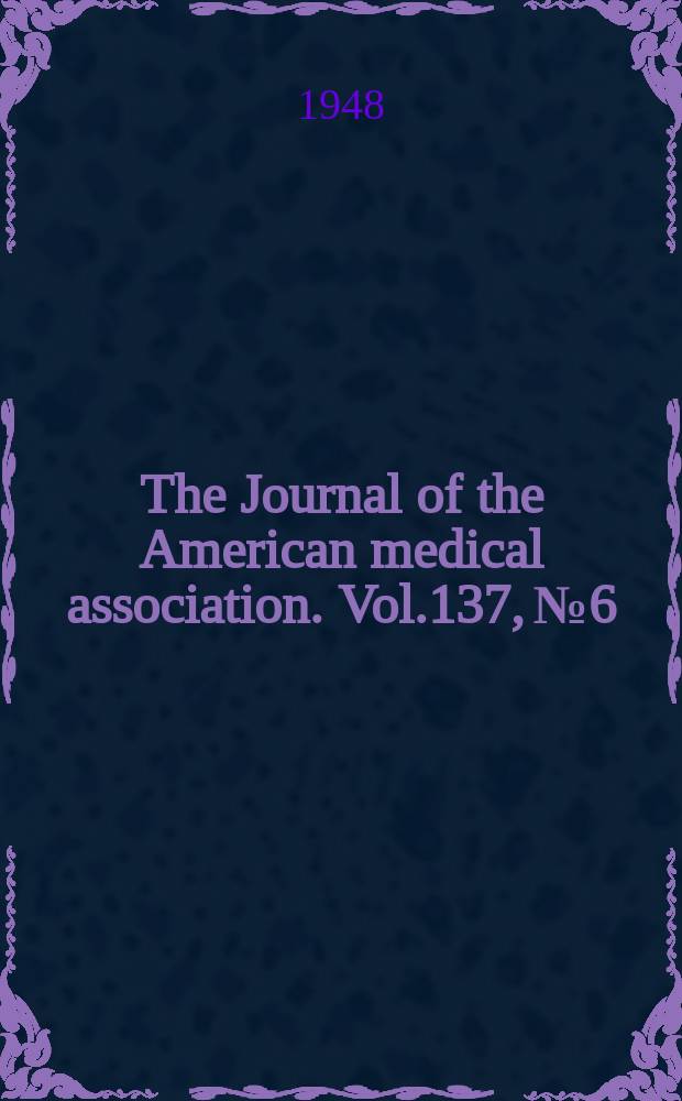 The Journal of the American medical association. Vol.137, №6