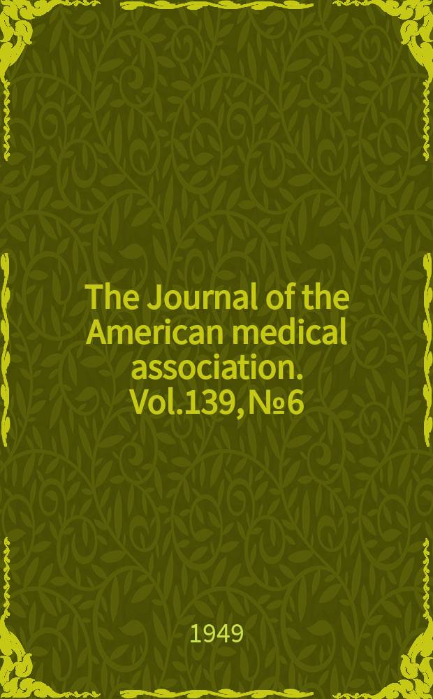 The Journal of the American medical association. Vol.139, №6