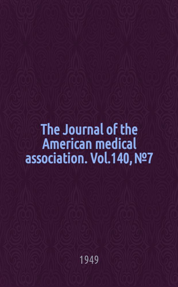 The Journal of the American medical association. Vol.140, №7