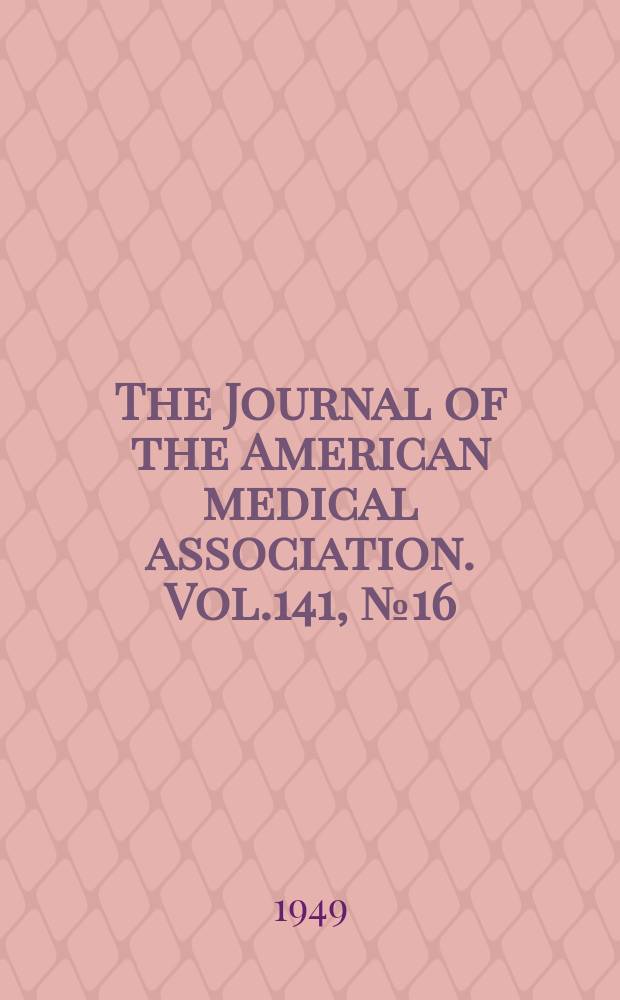 The Journal of the American medical association. Vol.141, №16