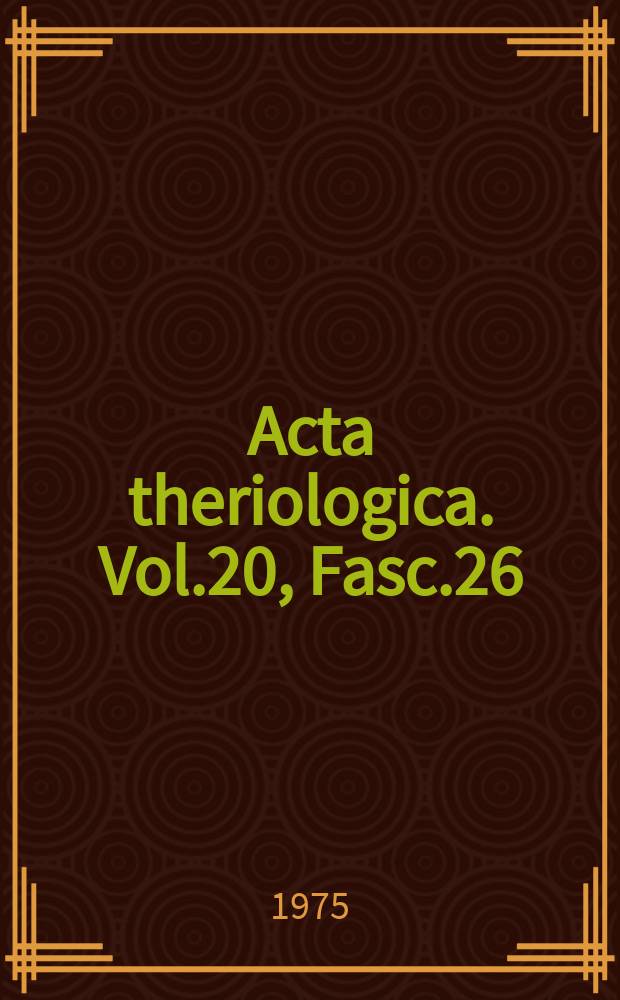 Acta theriologica. Vol.20, Fasc.26