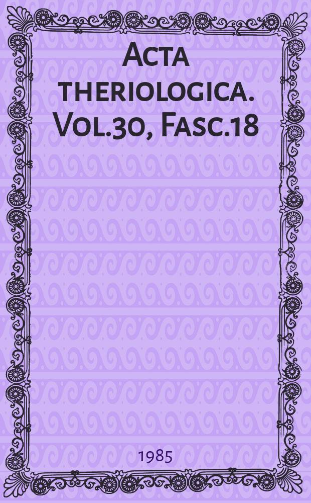 Acta theriologica. Vol.30, Fasc.18