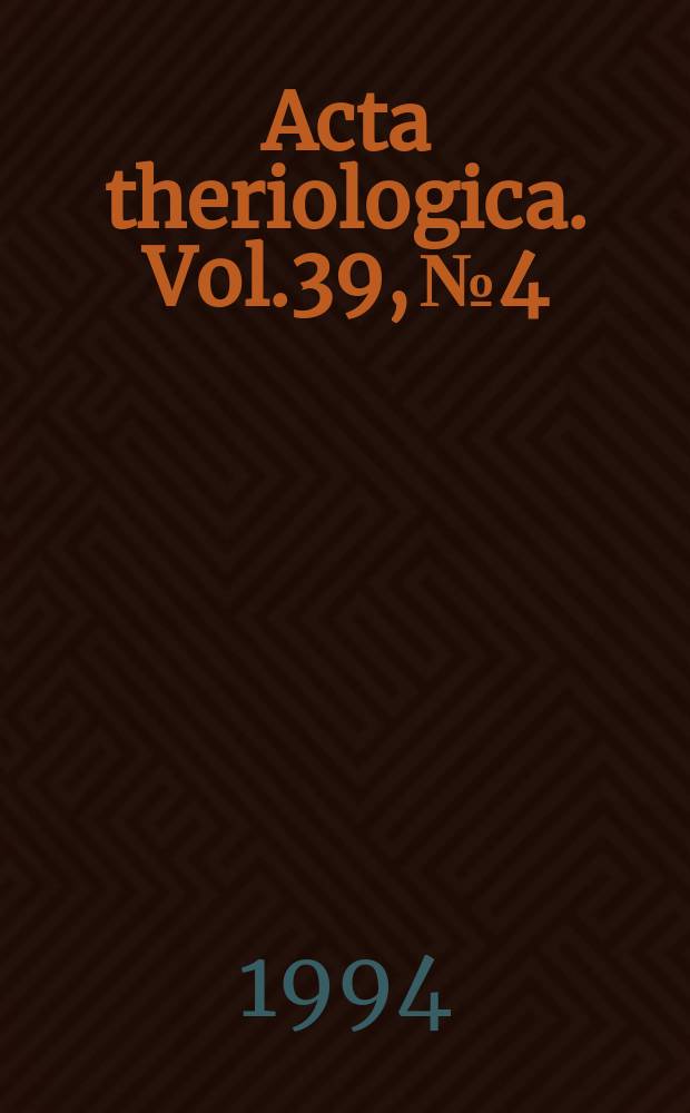 Acta theriologica. Vol.39, №4
