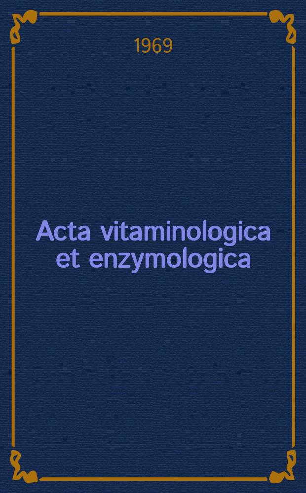 Acta vitaminologica et enzymologica : Rivista internazionale di vitaminologia e di enzimologia. Anno23 1969, Fasc.5