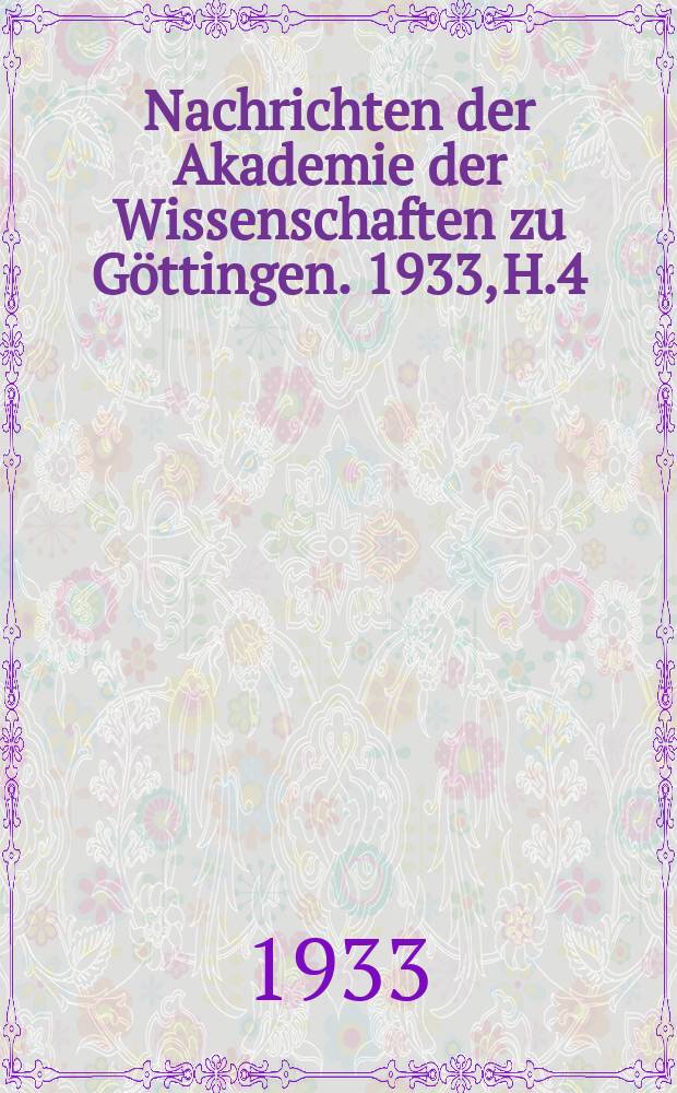 Nachrichten der Akademie der Wissenschaften zu Göttingen. 1933, H.4